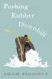 Audiobook Pushing Rubber Downhill: A Journey to Manhood via Whitewater Adventures author Adam Piggott