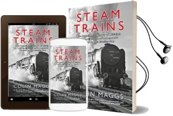 Steam Trains: The Magnificent History of Britain'S Locomotives From Stephenson'S Rocket to Br'S Evening Star Audiobook download free by Colin Maggs