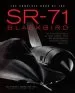 Audiobook The Complete Book of the Sr-71: Every Aircraft, Pilot, and Story From 1963 author Richard Graham