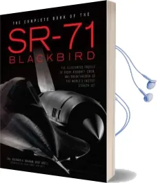The Complete Book of the Sr-71: Every Aircraft, Pilot, and Story From 1963 Audiobook download free by Richard Graham