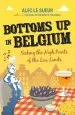 Audiobook Bottoms up in Belgium: Seeking the High Points of the low Lands author Alec Le Sueur