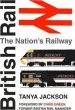 Audiobook British Rail: The Nation'S Railway author Tanya Jackson