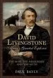 Audiobook David Livingstone, Africa'S Greatest Explorer: The Man, the Missionary and the Myth author Paul Bayly