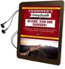 Frommer'S Easyguide to Beijing, Xian and Shanghai Audiobook download free by Graham Bond