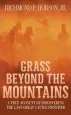 Audiobook Grass Beyond the Mountains: Discovering the Last Great Cattle Frontier author Richmond P Hobson