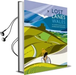 Lost Lanes Wales: 36 Glorious Bike Rides in Wales and the Borders Audiobook download free by Jack Thurston