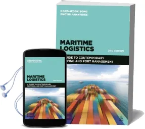 Maritime Logistics: A Guide to Contemporary Shipping and Port Management Audiobook download free by Dong Wook Song