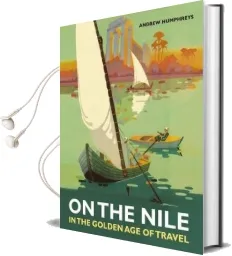 On the Nile in the Golden age of Travel Audiobook download free by Andrew Humphreys