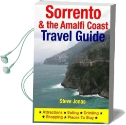 Sorrento & the Amalfi Coast Travel Guide: Attractions, Eating, Drinking, Shopping & Places to Stay Audiobook download free by Steve Jonas