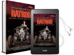 The Illustrated History of the rat rod: The People, the Cars, and the Culture Audiobook download free by Jr. Steve Thaemert