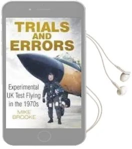 Trials and Errors: Experimental uk Test Flying in the 1970S Audiobook download free by Mike Brooke