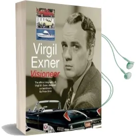 Virgil Exner: Visioneer: The Official Biography of Virgil m. Exner, Designer Extraordinaire Audiobook download free by Peter Grist