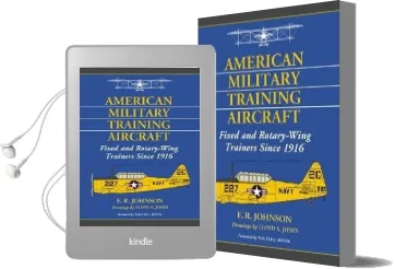 American Military Training Aircraft: Fixed and Rotary-Wing Trainers Since 1916 Audiobook download free by E.R. Johnson