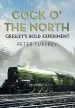 Audiobook Cock o' the North: Gresley'S Bold Experiment author Peter Tuffrey