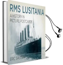 Rms Lusitania: A History in Picture Postcards Audiobook download free by Eric Sauder