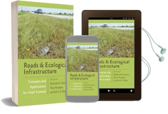 Roads and Ecological Infrastructure: Concepts and Applications for Small Animals Audiobook download free by Kimberly M. Andrews