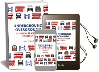 Underground, Overground: A London Transport Miscellany Audiobook download free by Emily Kearns