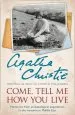 Audiobook Come, Tell me how you Live: Memories From Archaeological Expeditions in the Mysterious Middle East author Agatha Christie