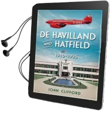 De Havilland in Hatfield: The Golden Years 1930-35 Audiobook download free by John Clifford