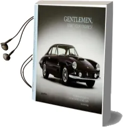 Gentlemen, Start Your Engines!: The Bonhams Guide to Classic Race and Sports Cars Audiobook download free by Jared Zaugg