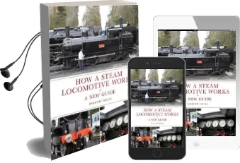 How a Steam Locomotive Works: A new Guide Audiobook download free by Dominic Wells