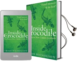 Inside the Crocodile: The Papua new Guinea Journals Audiobook download free by Trish Nicholson