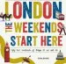 Audiobook London, the Weekends Start Here: Fifty-Two Weekends of Things to see and do author Tom Jones