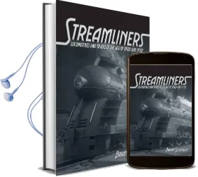 Streamliners: Locomotives and Trains in the age of Speed and Style Audiobook download free by Brian Solomon