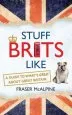 Audiobook Stuff Brits Like: A Guide to What'S Great About Great Britain author Fraser Mcalpine