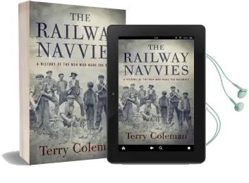 The Railway Navvies: A History of the men who Made the Railways Audiobook download free by Terry Coleman