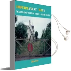Impermanent Ways: The Closed Lines of Britain - Eastern Counties: Vol 9 Audiobook download free by Jeffery Grayer