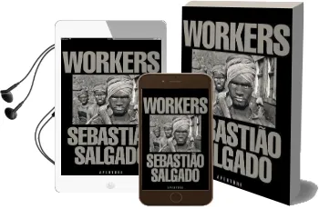 Sebastiao Salgado: Workers Audiobook download free by Sebastiao Salgado