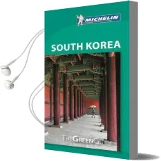 South Korea - Michelin Green Guide: The Green Guide Audiobook download free by Benjamin Joinau