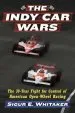 Audiobook The Indy car Wars: The 30-Year Fight for Control of American Open-Wheel Racing author Sigur E. Whitaker