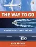 Audiobook The way to go: Moving by Sea, Land, and air author Kate Ascher
