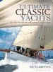 Audiobook Ultimate Classic Yachts: 20 of the World'S Most Beautiful Classic Yachts author Nic Compton