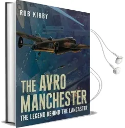 Avro Manchester: The Legend Behind the Lancaster Audiobook download free by Robert Kirby