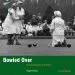 Audiobook Bowled Over: The Bowling Greens of Britain author Hugh Hornby