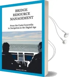 Bridge Resource Management: From the Costa Concordia to Navigation in the Digital age Audiobook download free by Antonio Di Lieto