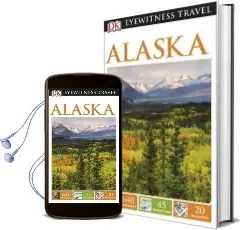 Dk Eyewitness Travel Guide Alaska Audiobook download free by Dk Travel