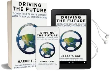 Driving the Future: Combating Climate Change With Cleaner, Smarter Cars Audiobook download free by Margo T. Oge