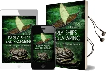 Early Ships and Seafaring: European Water Transport Audiobook download free by Sean Mcgrail