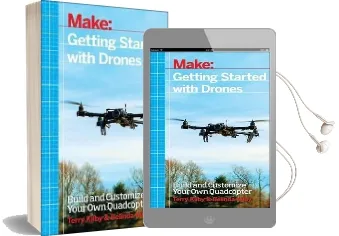 Getting Started With Drones: Build and Customize Your own Quadcopter Audiobook download free by Terry Kilby