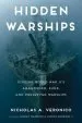 Audiobook Hidden Warships: Finding World war Ii'S Abandoned, Sunk, and Preserved Warships author Nicholas A. Veronico