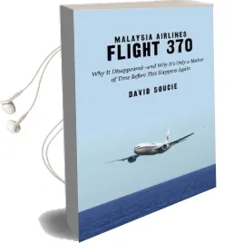 Malaysia Airlines Flight 370: Why it Disappeared and why It'S Only a Matter of Time Before This Happens Again Audiobook download free by David Soucie