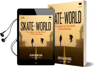 Skate the World: Photographing one World of Skateboarding Audiobook download free by Jonathan Mehring