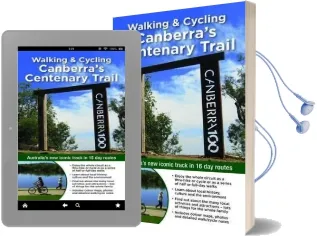 Walking & Cycling Canberra'S Centenary Trail: Australia'S new Iconic Track in 16 day Routes Audiobook download free by Nina Tallis Didcott