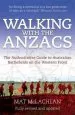 Audiobook Walking With the Anzacs: The Authoritative Guide to the Australian Battlefields of the Western Front author Mat Mclachlan
