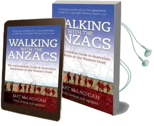 Walking With the Anzacs: The Authoritative Guide to the Australian Battlefields of the Western Front Audiobook download free by Mat Mclachlan