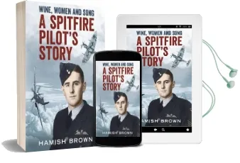 Wine, Women and Song: A Spitfire Pilot'S Story Compiled From Doug Brown'S Letters and Reminscences Audiobook download free by Hamish Brown